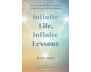 Infinite Life, Infinite Lessons