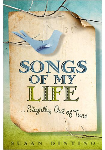 Songs of My Life...Slightly Out of Tune view 1