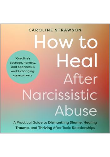 How to Heal After Narcissistic Abuse view 1
