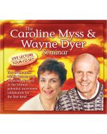 The Caroline Myss And Wayne Dyer Seminar: Live Lecture