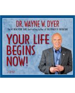 Your Life Begins Now!