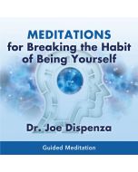 Meditations for Breaking the Habit of Being Yourself