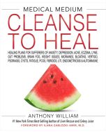 Medical Medium Cleanse to Heal