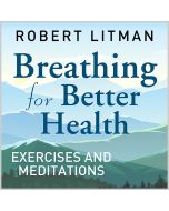 Breathing for Better Health Exercises & Meditations