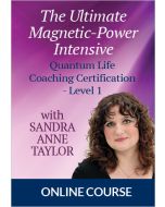 The Ultimate Magnetic-Power Intensive Quantum Life Coaching Certification - Level 1