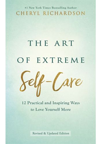 The Art of Extreme Self-Care