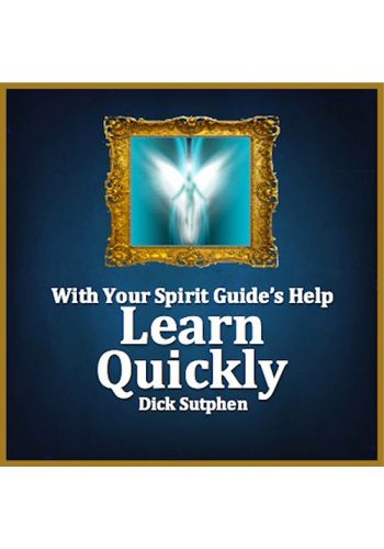 With Your Spirit Guide’s Help: Learn Quickly