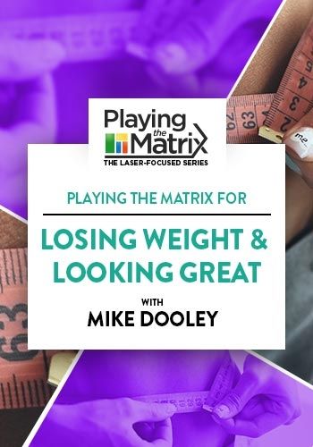 Playing the Matrix for Losing Weight & Looking Great Online Course