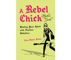 A Rebel Chick Mystic's Guide
