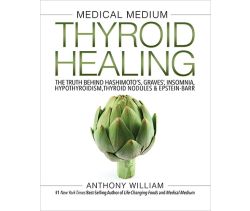 Medical Medium Thyroid Healing