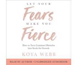 Let Your Fears Make You Fierce 