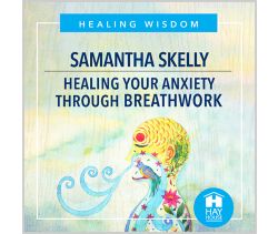 Healing Your Anxiety Through Breathwork