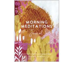 Morning Meditations Journal
Positive Prompts & Affirmations to Start Your Day