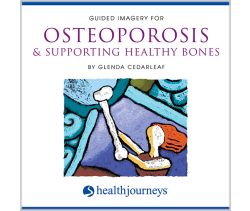 Guided Imagery for Osteoporosis & Supporting Healthy Bones Audio Download
