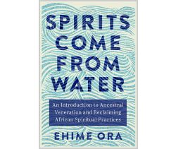 Spirits Come from Water