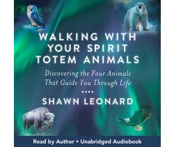 Walking with Your Spirit Totem Animals