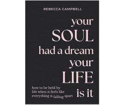Your Soul Had a Dream, Your Life Is It
