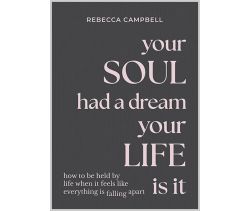 Your Soul Had a Dream, Your Life Is It