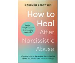 How to Heal After Narcissistic Abuse