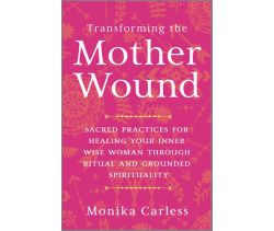 Transforming the Mother Wound