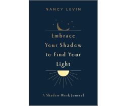 Embrace Your Shadow to Find Your Light