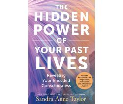 The Hidden Power of Your Past Lives