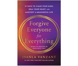 Forgive Everyone for Everything