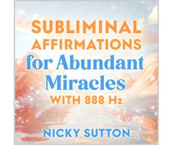 Subliminal Affirmations for Abundant Miracles with 888 Hz