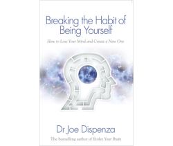 Breaking the Habit of Being Yourself