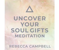 Uncover Your Soul Gifts Meditation