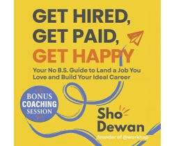 Get Hired, Get Paid, Get Happy