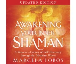 Awakening Your Inner Shaman Updated Edition