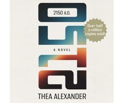 2150 A.D.: A Novel