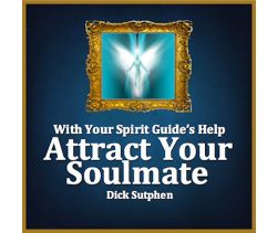 With Your Spirit Guide’s Help: Attract Your Soulmate