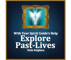 With Your Spirit Guide’s Help: Explore Past Lives