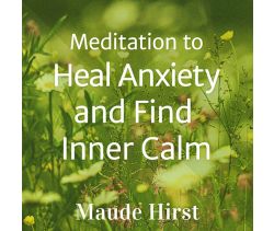 Meditation to Heal Anxiety and Find Inner Calm