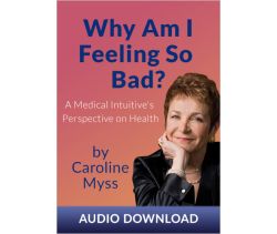 Why Am I Feeling So Bad? A Medical Intuitive's Perspective on Health