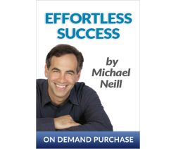 Effortless Success: How to Get What You Want and Have a Great Time Doing It!