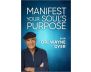 Manifest Your Soul's Purpose Online Course view 1