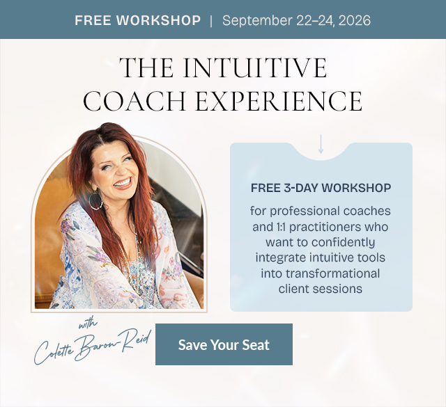 The Intuitive Coach Experience&mdash;Free 3-Day Workshop with Colette Baron-Reid, September 22&ndash;24, 2026