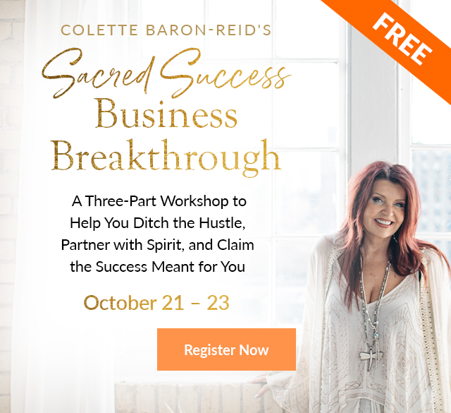 Promotional banner for Colette Baron-Reid’s free Sacred Success Business Breakthrough, a three-part virtual workshop happening October 21–23. The event is designed to help participants ditch the hustle, partner with spirit, and claim the success meant for them. Features Colette smiling in a light-filled space and an orange 'Register Now' button, with a 'FREE' ribbon in the top corner.